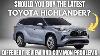 Should You Buy The Latest Toyota Highlander Review And Common Problems