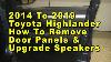 Toyota Highlander How To Remove Door Panels U0026 Upgrade Oem Speakers 2014 To 2019 With Sizes U0026 Part Nu